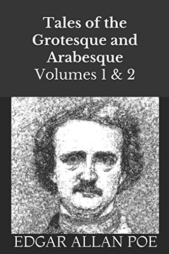 Tales of the Grotesque and Arabesque: Volume 1 and 2 von Independently published